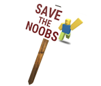 Save the Noobs Protest Sign - Roblox